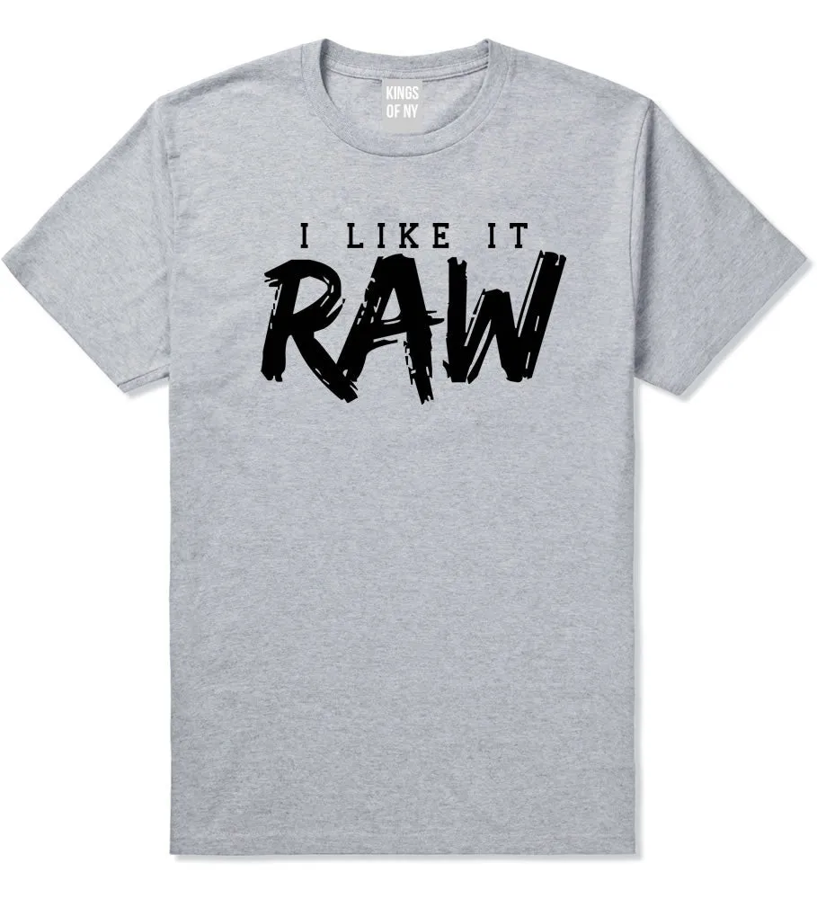 I Like It Raw T-Shirt