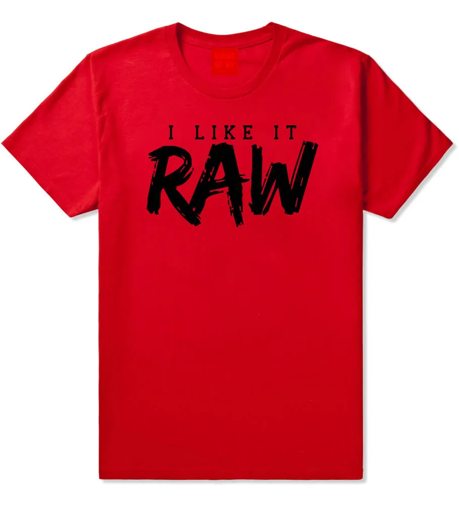 I Like It Raw T-Shirt